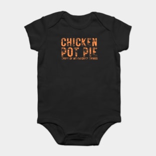 Chicken Pot Pie three of My Favorite Things Baby Bodysuit